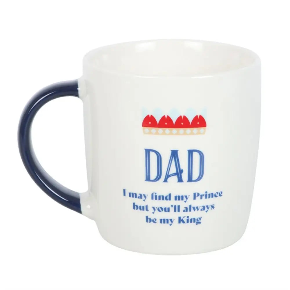 Dad You’ll Be My King Mug