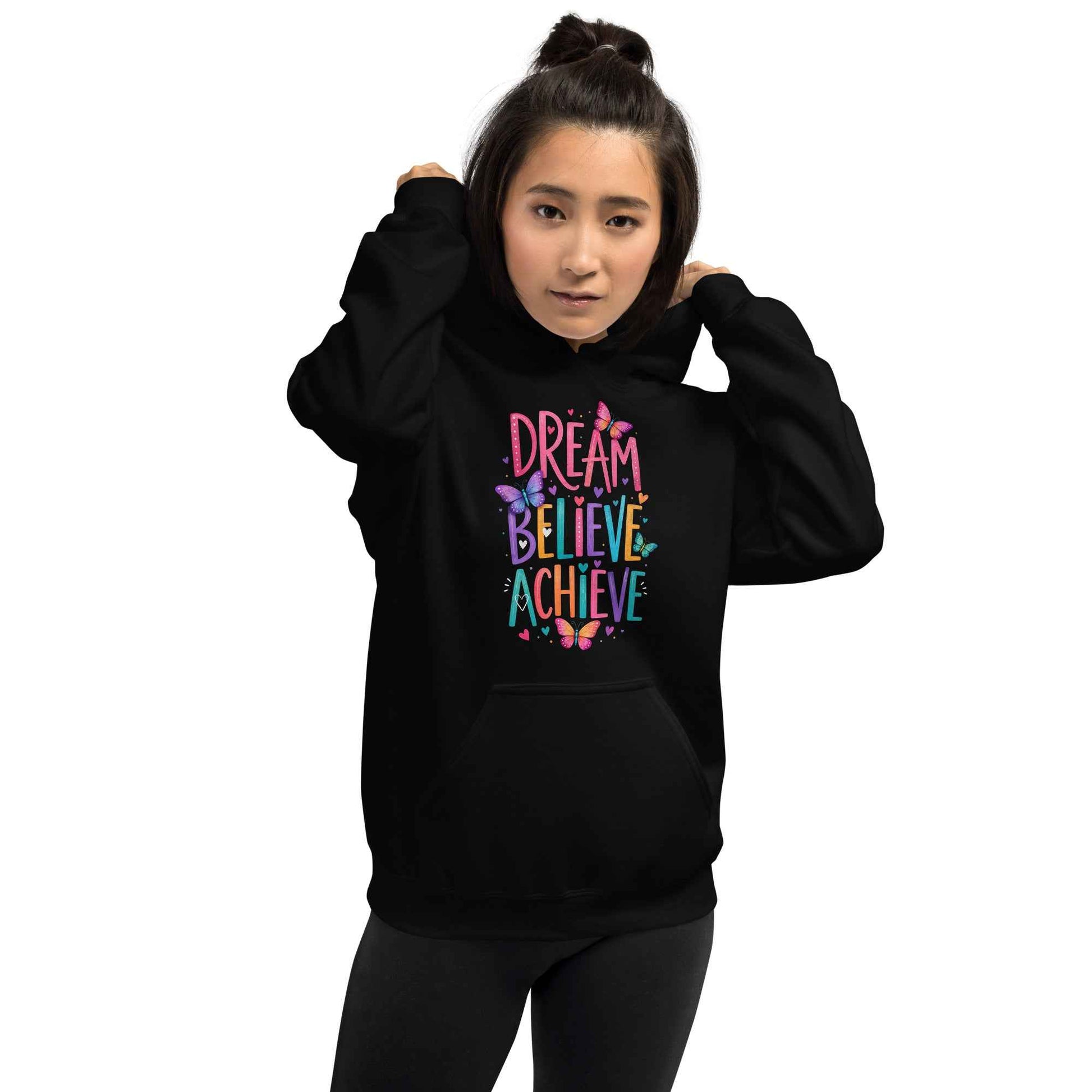 Dream Believe Achieve Hoodie – Positive Affirmation Pullover Hoodie