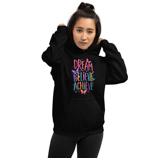 Dream Believe Achieve Hoodie – Positive Affirmation Pullover Hoodie